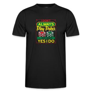 I Don't Always Play Poker Player Gift - Men's Functional T-Shirt - black - Front - AI Model Male 178 dark (178cm)