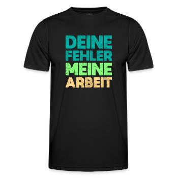 Deine Fehler, Meine Arbeit - Männer Funktions-T-Shirt - Schwarz - Vorne - AI Model Male 178 dark (178cm)
