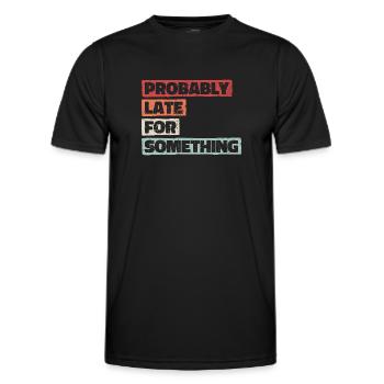 Probably Late For Something. Always Late - Men's Functional T-Shirt - black - Front - AI Model Male 178 dark (178cm)