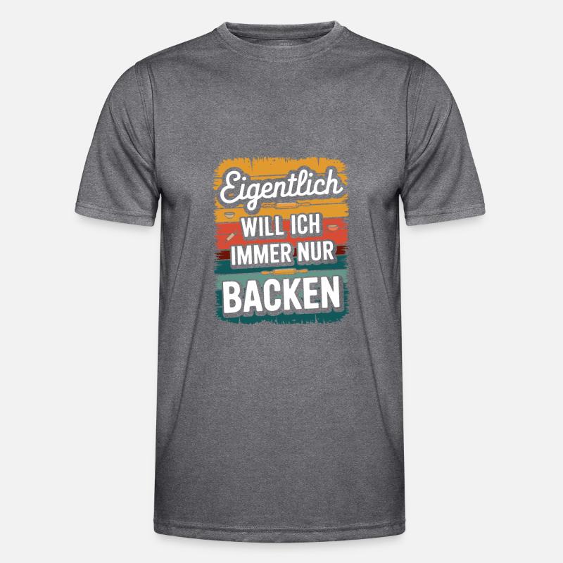 Eigentlich will ich immer nur backen Männer Funktions-T-Shirt