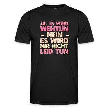 Ja, Es Wird Wehtun Nein, Es Wird Mir Nicht... - Männer Funktions-T-Shirt - Schwarz - Vorne - AI Model Male 178 dark (178cm)