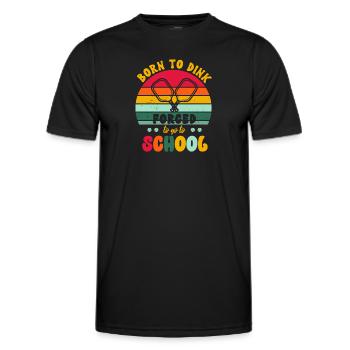 Born To Dink Forced To Go To School Fun Pickleball - Men's Functional T-Shirt - black - Front - AI Model Male 178 dark (178cm)