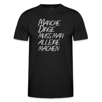 Manche Dinge muss man alleine machen - Männer Funktions-T-Shirt - Schwarz - Vorne - AI Model Male 178 dark (178cm)
