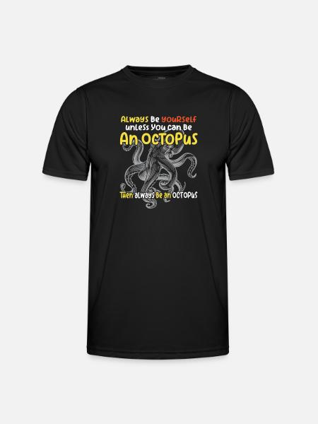 Soyez vous-même ou soyez une pieuvre. Grande pieuvre - T-shirt sport Homme - noir
