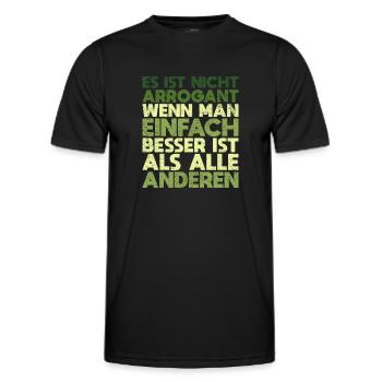 Es Ist Nicht Arrogant, Wenn Man Einfach... - Männer Funktions-T-Shirt - Schwarz - Vorne - AI Model Male 178 dark (178cm)