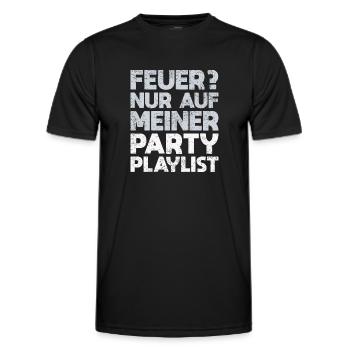 Feuer? Nur Auf Meiner Party-Playlist - Männer Funktions-T-Shirt - Schwarz - Vorne - AI Model Male 178 dark (178cm)