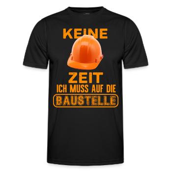 Keine Zeit ich muss auf die Baustelle - Männer Funktions-T-Shirt - Schwarz - Vorne - AI Model Male 178 dark (178cm)
