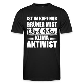 Ist Im Kopf Nur Grüner Mist Wird Man Klimaaktivist - Männer Funktions-T-Shirt - Schwarz - Vorne - AI Model Male 178 dark (178cm)