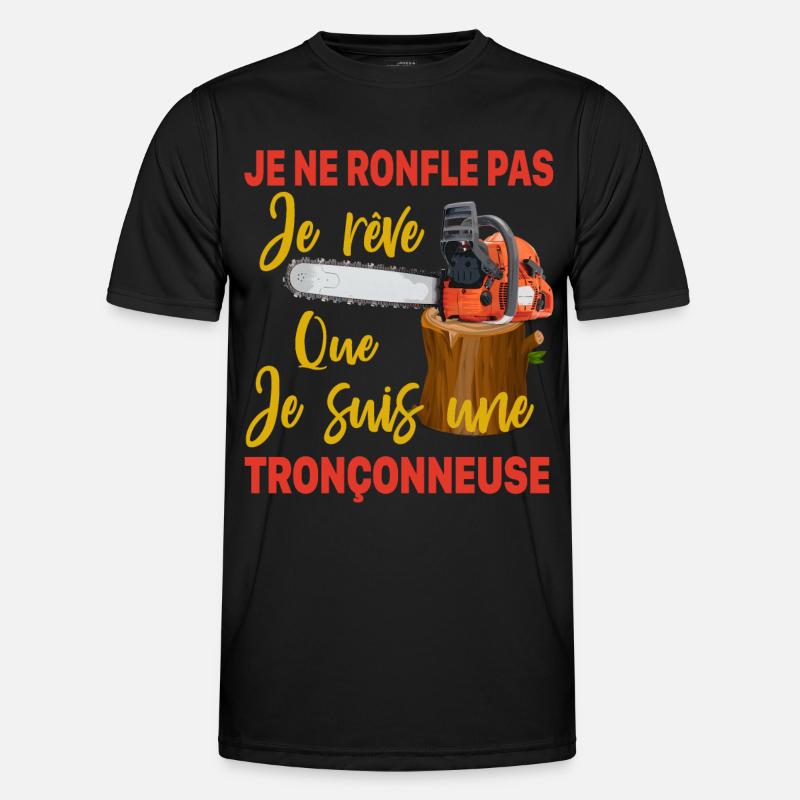 Bûcheron je ne ronfle pas je rêve Tronçonneuse T-shirt sport Homme