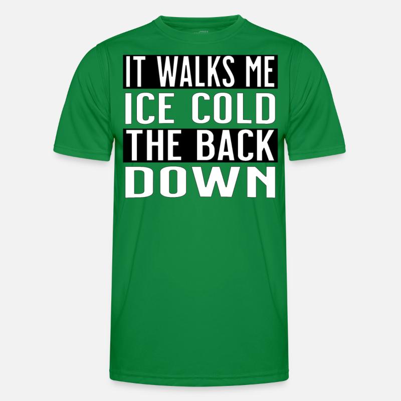 it walks me ice cold the back down Men's Functional T-Shirt