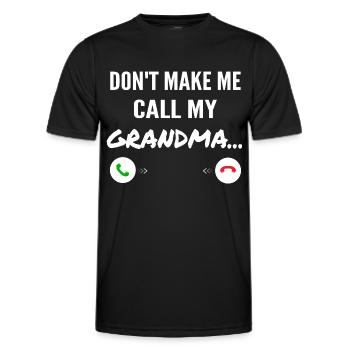 Lass mich nicht meine Oma anrufen - Lustige Enkelkinder - Männer Funktions-T-Shirt - Schwarz - Vorne - AI Model Male 178 dark (178cm)