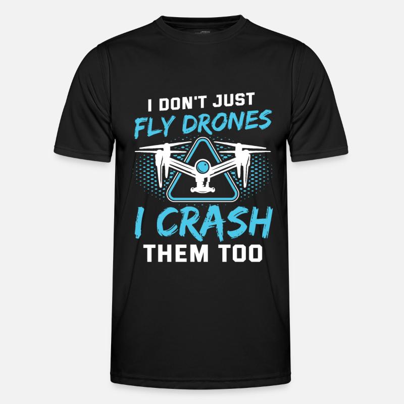 I Don't Just Fly Drones Pilot Men Drones Men's Functional T-Shirt