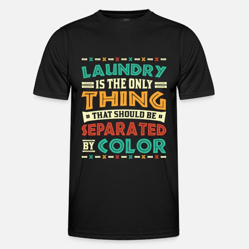 Wäsche ist das einzige, was nach Farbe getrennt Männer Funktions-T-Shirt
