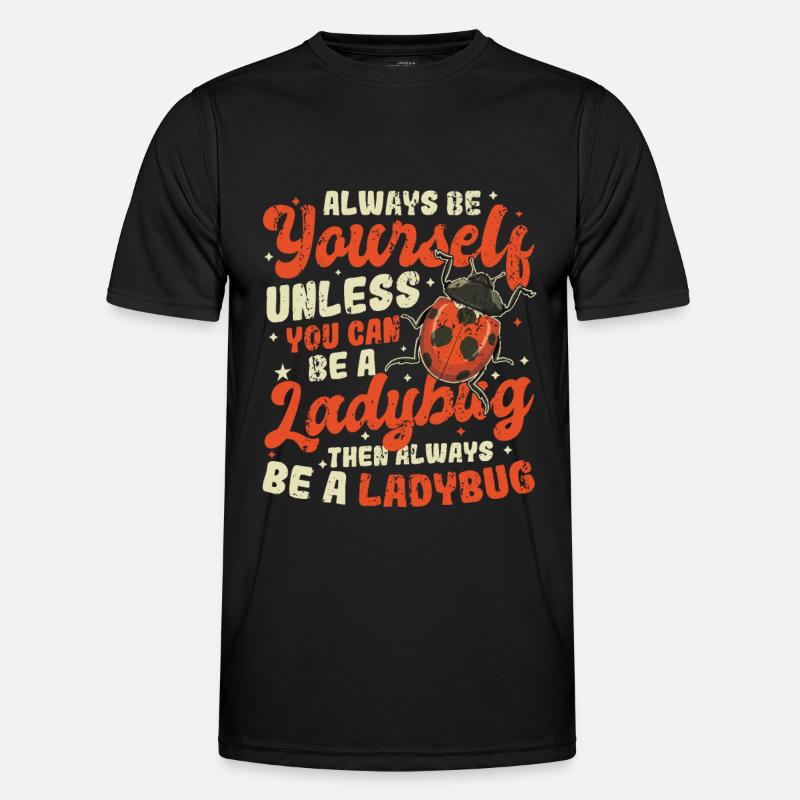 Always be yourself, nice ladybug - Men's Functional T-Shirt - black