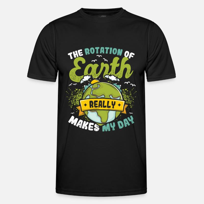 Die Rotation der Erde macht meinen Tag mit. Männer Funktions-T-Shirt