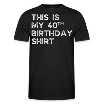 THIS IS MY 40TH BIRTHDAY SHIRT. 40TH BIRTHDAY - Men's Functional T-Shirt - black - Front - AI Model Male 178 dark (178cm)
