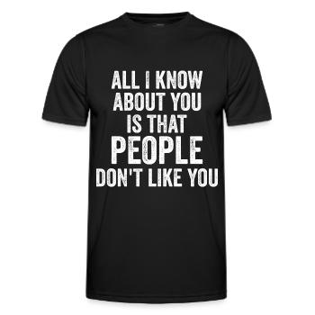 peoples don't like you - Men's Functional T-Shirt - black - Front - AI Model Male 178 dark (178cm)
