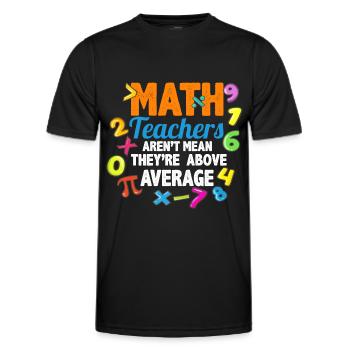 Math Teacher Above Average Mathelehrer nicht gemei - Männer Funktions-T-Shirt - Schwarz - Vorne - AI Model Male 178 dark (178cm)