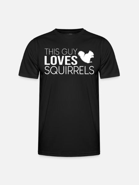 This guy loves squirrels - Men's Functional T-Shirt - black