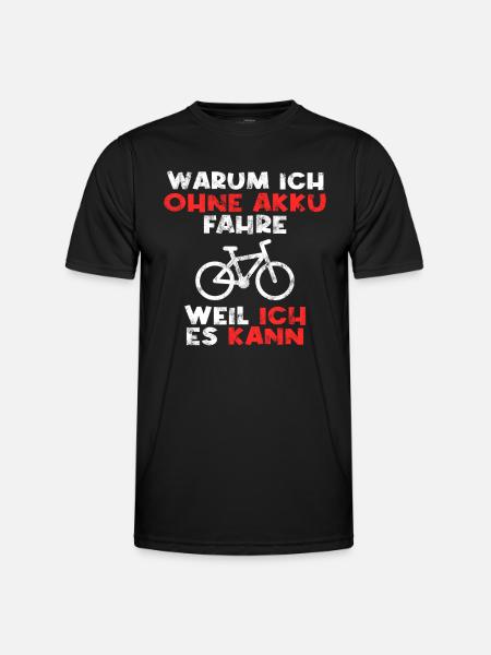 Fahrrad ohne Akku Spruch - Männer Funktions-T-Shirt - Schwarz