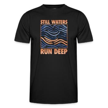 Stille Gewässer sind tief - Motivation inspirierend - Männer Funktions-T-Shirt - Schwarz - Vorne - AI Model Male 178 dark (178cm)