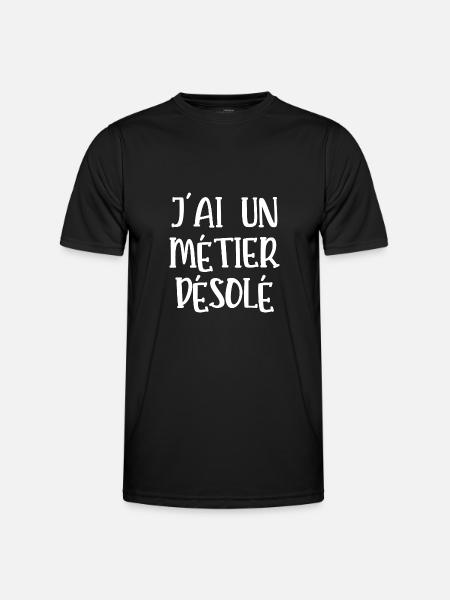 j'ai un métier désolé - T-shirt sport Homme - noir