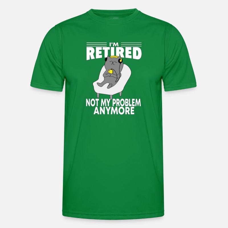 i'm retired not my problem anymore T-shirt sport Homme