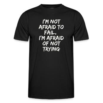 Ich habe keine Angst zu scheitern, ich habe Angst, es nicht zu versuchen - Männer Funktions-T-Shirt - Schwarz - Vorne - AI Model Male 178 dark (178cm)