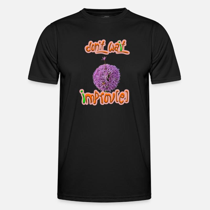 Don't wait - improv(e) Men's Functional T-Shirt