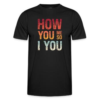 Denglish Wie Du Mir So Ich Dir How You Me So I You - Männer Funktions-T-Shirt - Schwarz - Vorne - AI Model Male 178 dark (178cm)