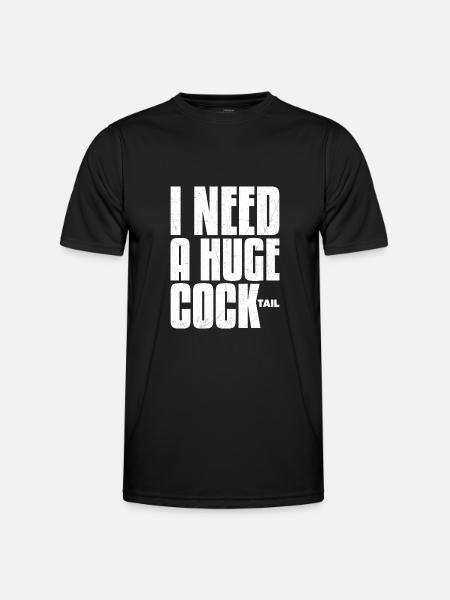 I Need A Huge Cocktail - Men's Functional T-Shirt - black