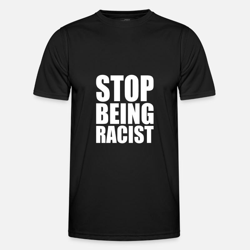 Stop being racist - Männer Funktions-T-Shirt - Schwarz
