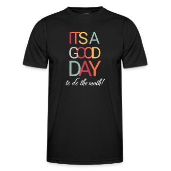 It's a good day to have a good day - Men's Functional T-Shirt - black - Front - AI Model Male 178 dark (178cm)