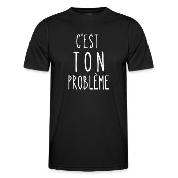 c'est ton problème - T-shirt sport Homme - noir - Devant - AI Model Male 178 dark (178cm)