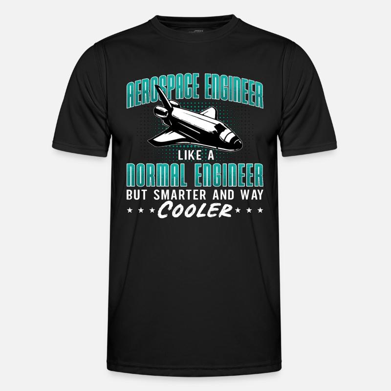 Aerospace Engineer Like A Normal Engineering Space - Männer Funktions-T-Shirt - Schwarz