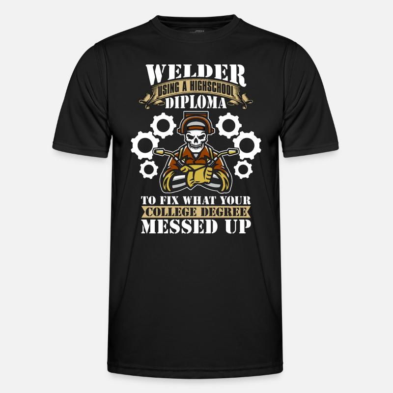 Welder Using A Highschool Diploma Welding Weld Männer Funktions-T-Shirt