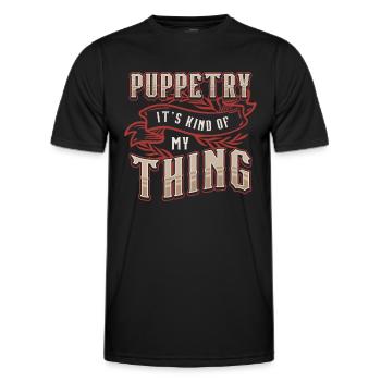 Puppetry It's Kind Of My Thing Puppets Puppeteer - Männer Funktions-T-Shirt - Schwarz - Vorne - AI Model Male 178 dark (178cm)