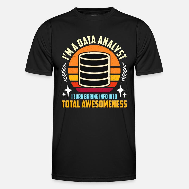 I'm A Data Analyst I Turn Boring Info Programming Männer Funktions-T-Shirt