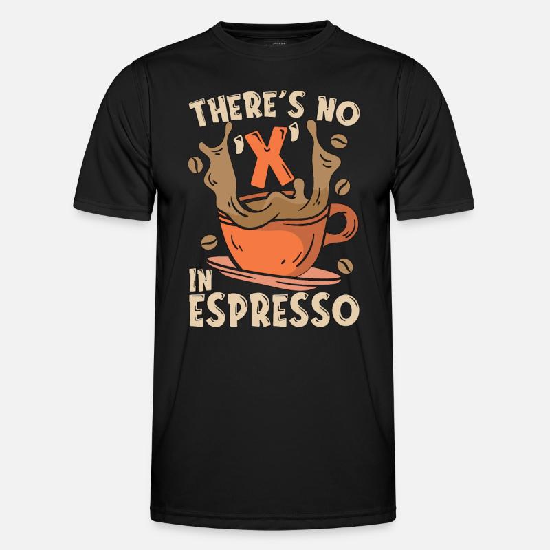 Espresso Il n’y a pas de X dans le buveur de café expresso T-shirt sport Homme