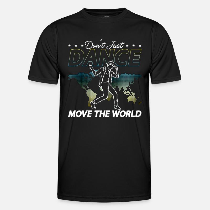 Dance Moves Don't Just Dance Move The Dancefloor Men's Functional T-Shirt