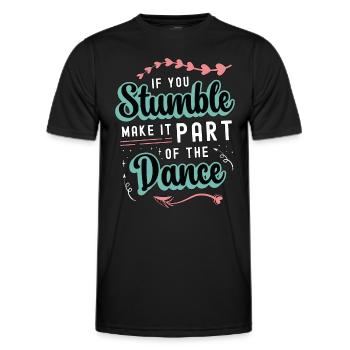 Dance Moves If You Stumble Make It Part Dancing - Men's Functional T-Shirt - black - Front - AI Model Male 178 dark (178cm)