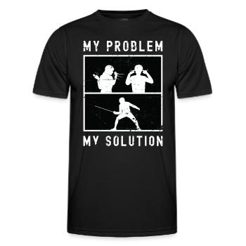 Fencer My Problem My Solution Pictogram Dad Mom - Männer Funktions-T-Shirt - Schwarz - Vorne - AI Model Male 178 dark (178cm)