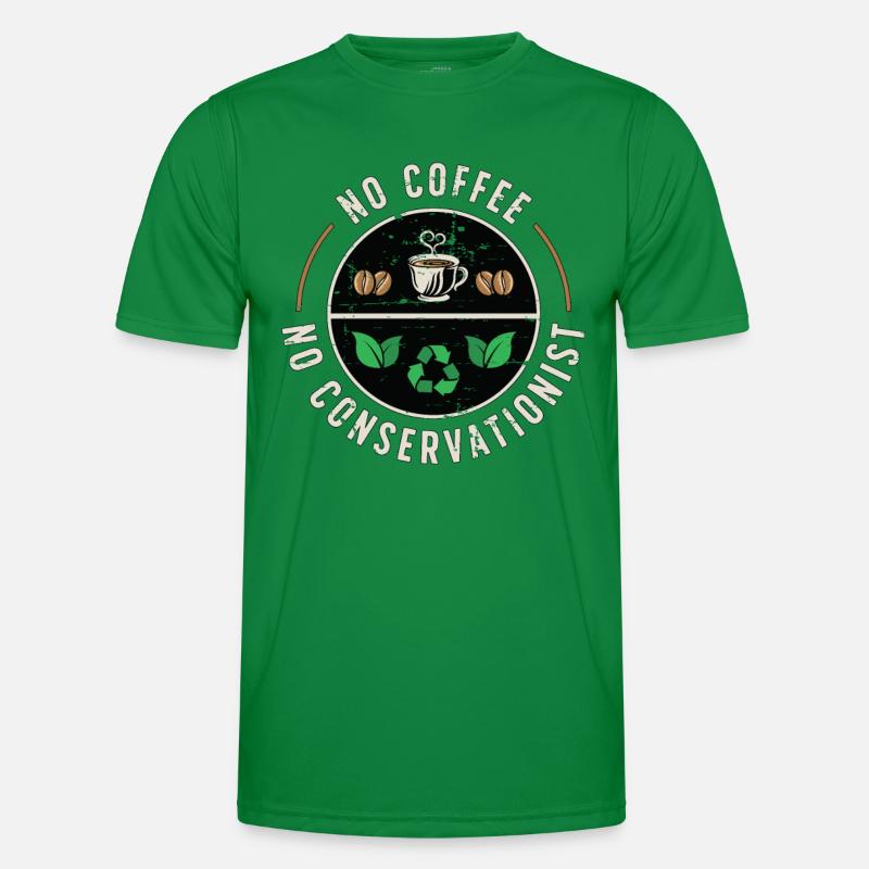 Conservationist No Coffee Environment Coffee Lover Men's Functional T-Shirt
