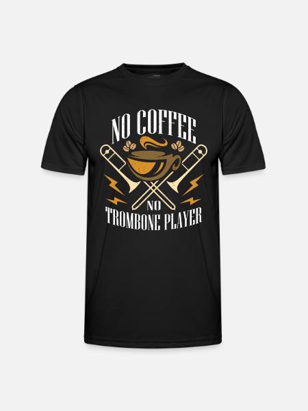 Trombone Player No Coffee Trombonist Coffee Lover - Men's Functional T-Shirt - black