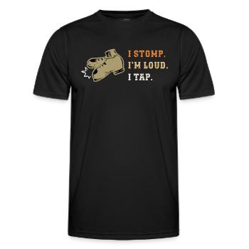 Tap Dance I Stomp I'm Loud Tap Dancing Tap Dancer - Männer Funktions-T-Shirt - Schwarz - Vorne - AI Model Male 178 dark (178cm)