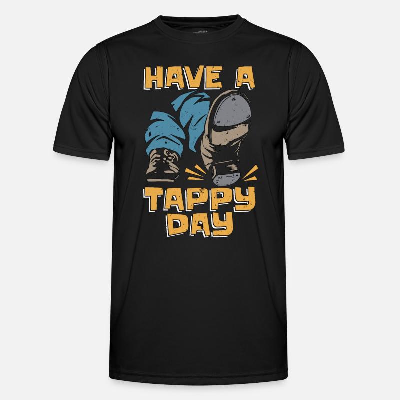 Tap Dance Have A Tappy Day Stomping Tap Dancer Men's Functional T-Shirt