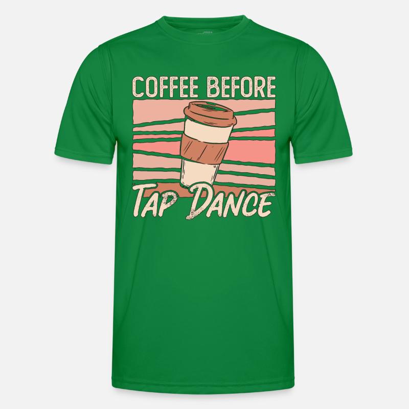 Tap Dancer Coffee Before Stomping Coffee Lover Männer Funktions-T-Shirt