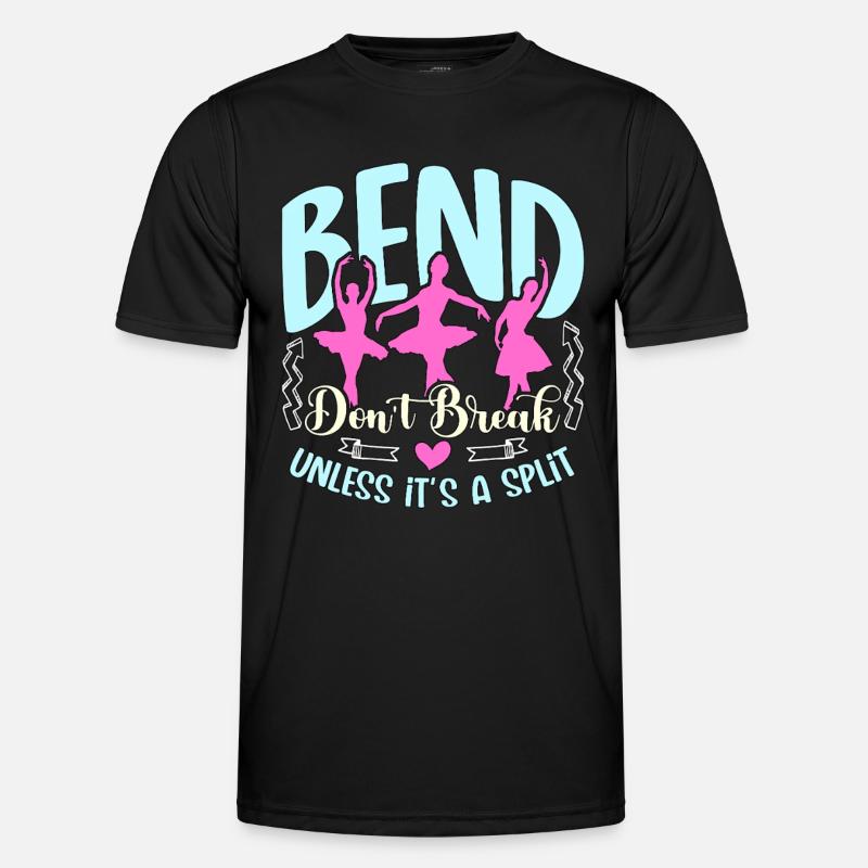 Professeur de danse Bend Don’t Break Unless It Be Dancing T-shirt sport Homme