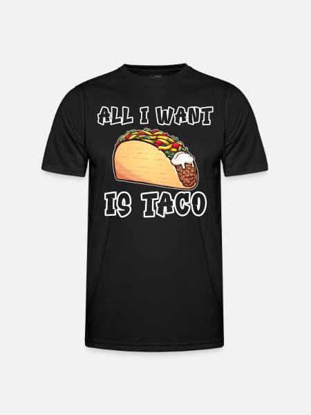 all i want is taco - Men's Functional T-Shirt - black