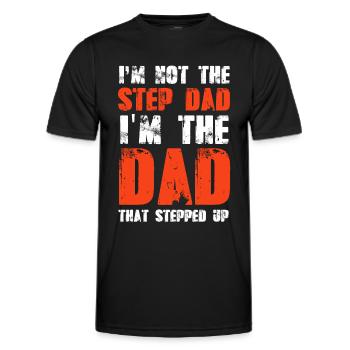 I'm Not The Step Dad I'm The Dad That Stepped Up - Men's Functional T-Shirt - black - Front - AI Model Male 178 dark (178cm)